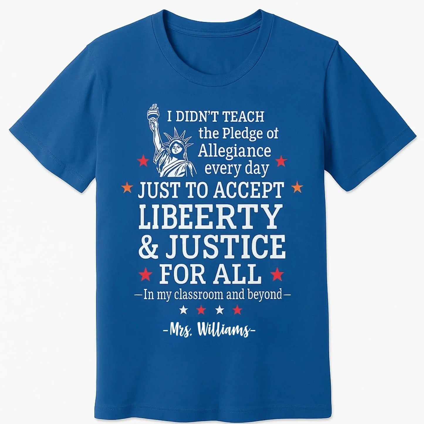 Custom Teacher Liberty & Justice Shirt – Personalized Patriotic T-Shirt with Name – Gift for Teachers, 4th of July, Back to School  Ezcustomize