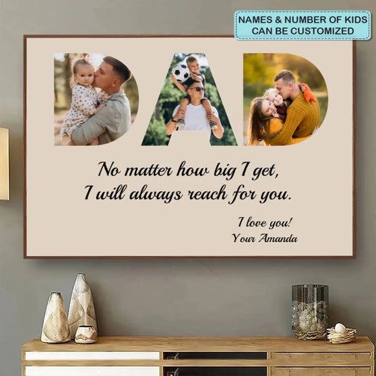 "DAD - I Will Always Reach for You" Personalized Poster/Canvas - Special Gift for Fathers, Grandpa  Ezcustomize