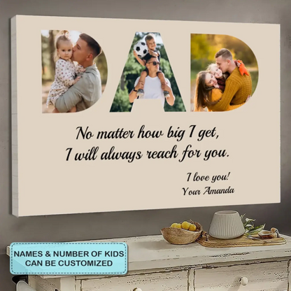 "DAD - I Will Always Reach for You" Personalized Poster/Canvas - Special Gift for Fathers, Grandpa  Ezcustomize