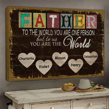 Dad You Are the World – Personalized Poster/Canvas Print, Custom Name, Family Gift Idea  Ezcustomize