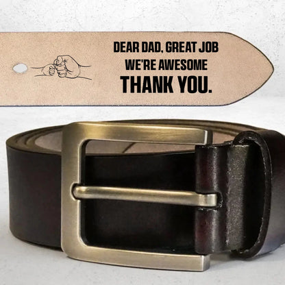 Dear Dad Great Job We're Awesome Thank You - Personalized Engraved Leather Belt  Ezcustomize