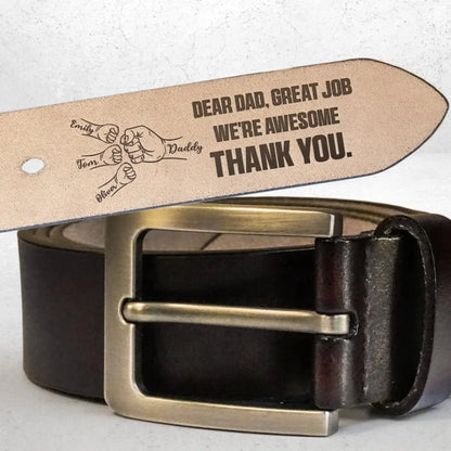 Dear Dad Great Job We're Awesome Thank You - Personalized Engraved Leather Belt  Ezcustomize