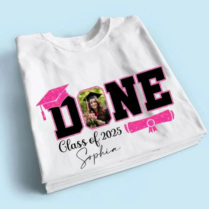 Done Class of 2025 Graduation T-Shirt – Personalized Funny Grad Shirt – Gift for Graduate or Graduation Party Outfit  Ezcustomize