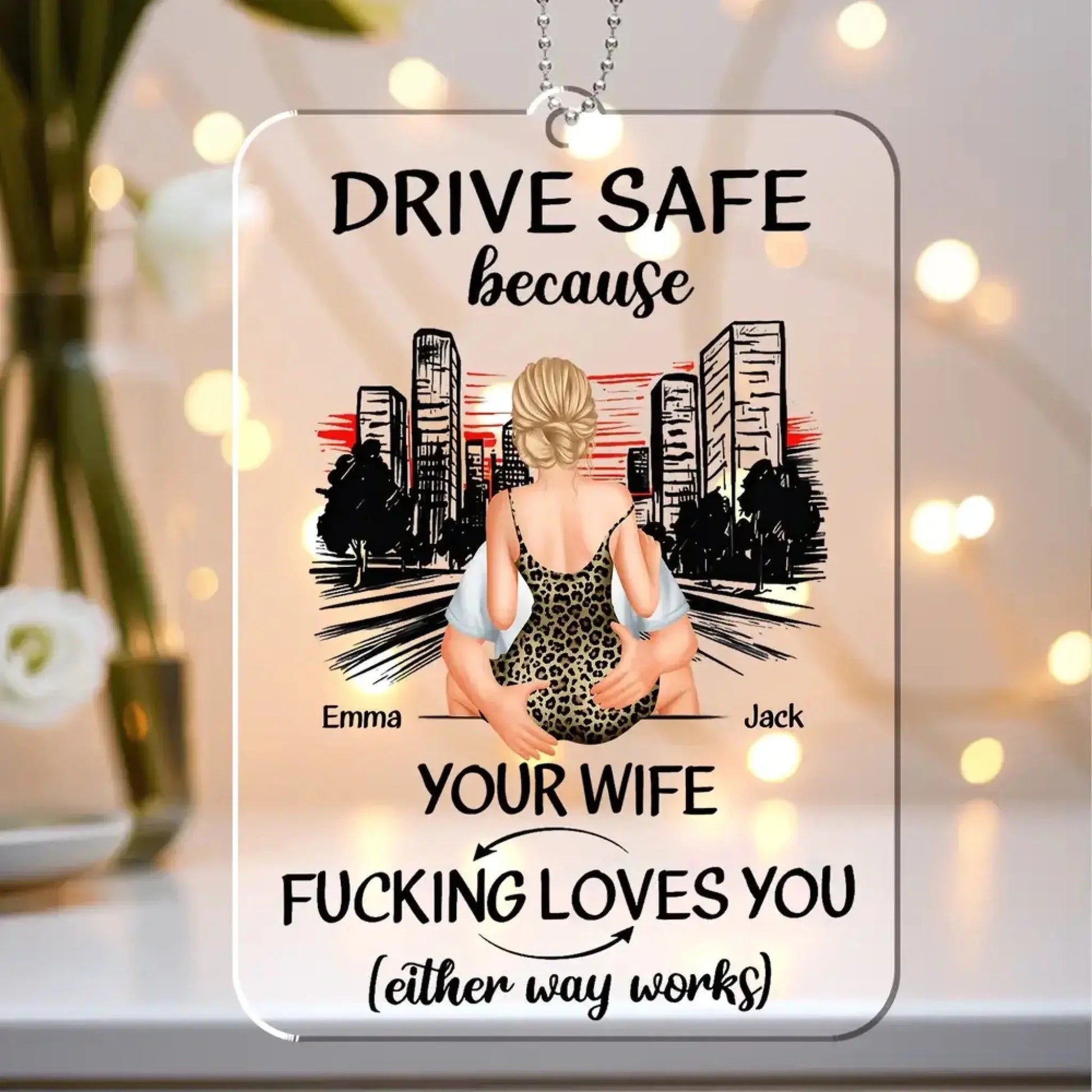Drive Safe Because Your Wife Loves You Personalized Acrylic Car Hanger – Sweet Romantic Custom Gift for Boyfriend or Husband  Ezcustomize