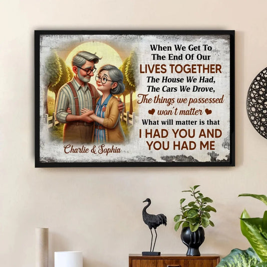 Elderly Couple Embrace "I Had You and You Had Me" – Personalized Poster/Canvas – Romantic Keepsake Gift for Couples & Anniversaries  Ezcustomize