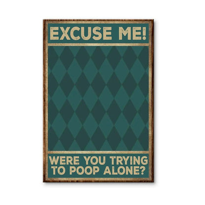Excuse Me, Were You Trying to Poop Alone? – Funny Personalized Poster, Home Decor Gift for Dog Lovers, Cat Lovers & Pet Owners  Ezcustomize