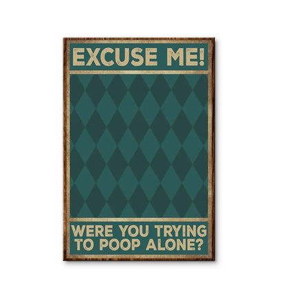 Excuse Me, Were You Trying to Poop Alone? – Funny Personalized Poster, Home Decor Gift for Dog Lovers, Cat Lovers & Pet Owners  Ezcustomize
