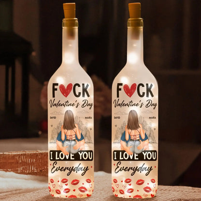 F**k Valentine’s Day I Love You Everyday Personalized Bottle Lamp – Funny Romantic Custom LED Light Gift for Couples, Anniversary & Home Decor  Ezcustomize