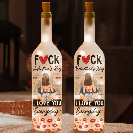 F**k Valentine’s Day I Love You Everyday Personalized Bottle Lamp – Funny Romantic Custom LED Light Gift for Couples, Anniversary & Home Decor  Ezcustomize