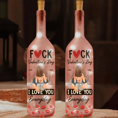 F**k Valentine’s Day I Love You Everyday Personalized Bottle Lamp – Funny Romantic Custom LED Light Gift for Couples, Anniversary & Home Decor  Ezcustomize