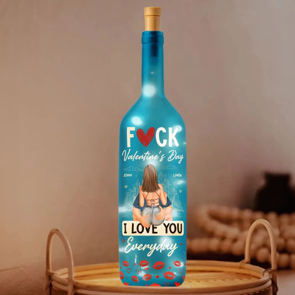 F**k Valentine’s Day I Love You Everyday Personalized Bottle Lamp – Funny Romantic Custom LED Light Gift for Couples, Anniversary & Home Decor  Ezcustomize