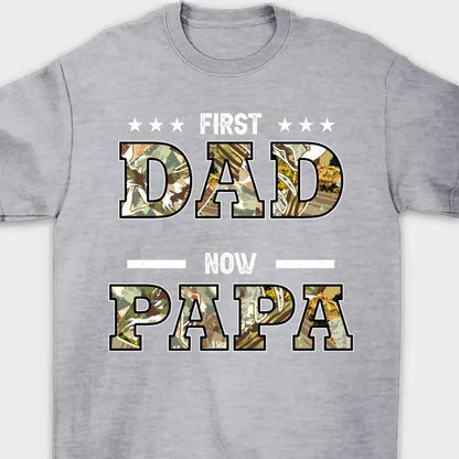 "First Dad, Now Papa" Title Art – Personalized T-Shirt/Hoodie/Sweatshirt – Custom Gift for Father or Grandpa  Ezcustomize
