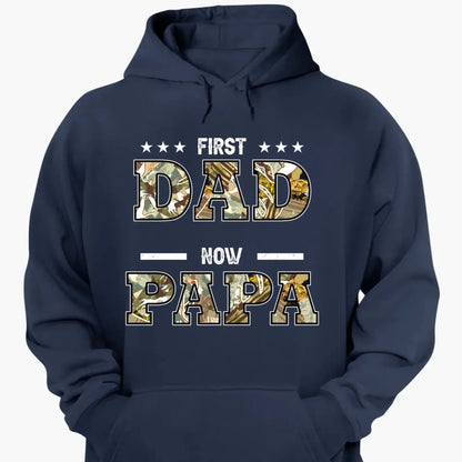 "First Dad, Now Papa" Title Art – Personalized T-Shirt/Hoodie/Sweatshirt – Custom Gift for Father or Grandpa  Ezcustomize