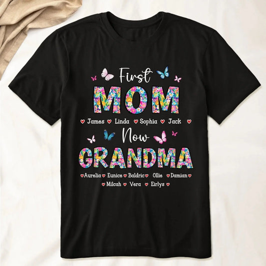First Mom Now Grandma Floral Custom Name - Personalized Shirt/Hoodie/Sweatshirt - Gift for Mom, Grandma, Grandmother, Nana, Gigi, Mimi  Ezcustomize