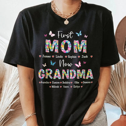 First Mom Now Grandma Floral Custom Name - Personalized Shirt/Hoodie/Sweatshirt - Gift for Mom, Grandma, Grandmother, Nana, Gigi, Mimi  Ezcustomize