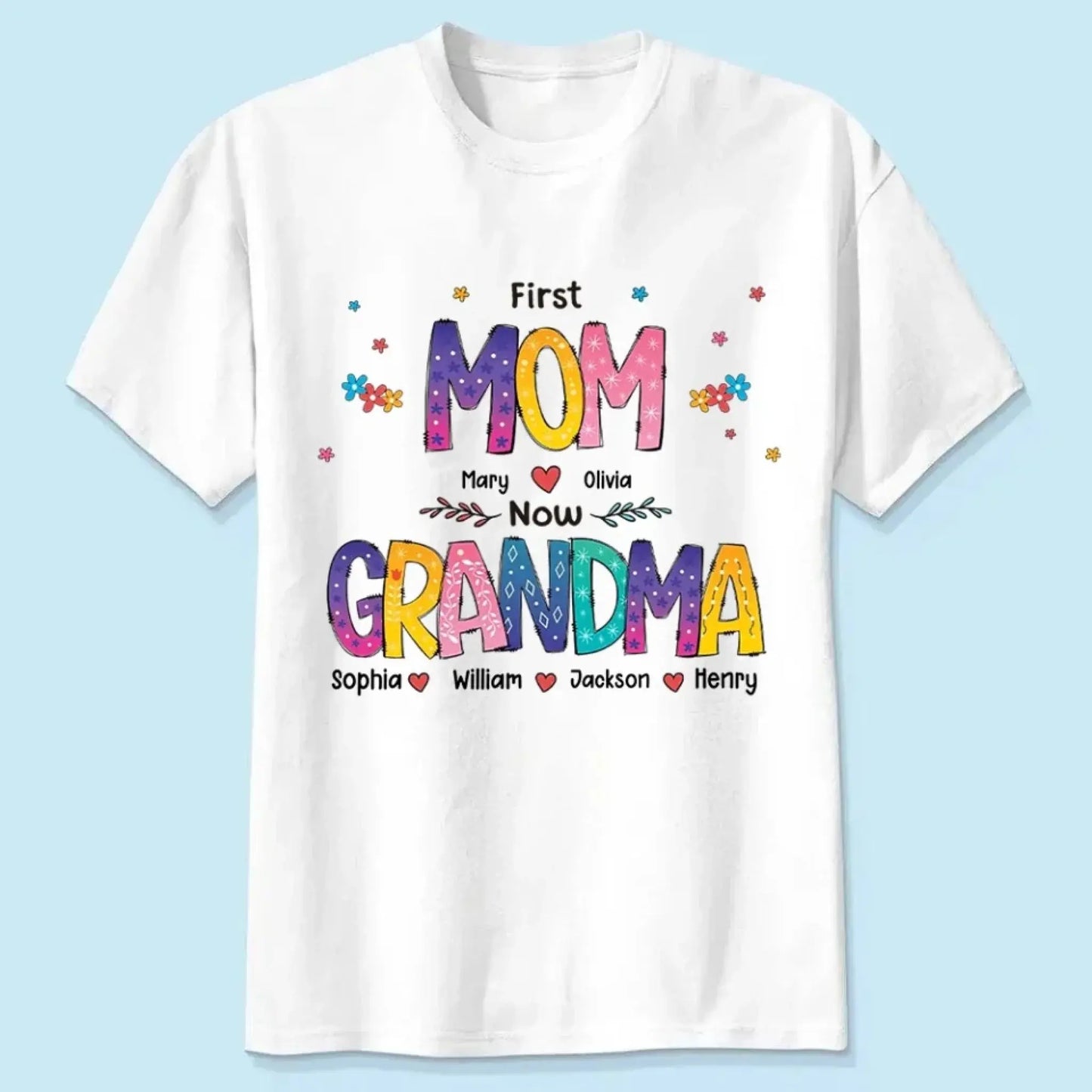 First Mom Now Grandma Shirt – Personalized "Color of Love" T-Shirt – Custom Mother’s Day or Birthday Gift for Grandma  Ezcustomize