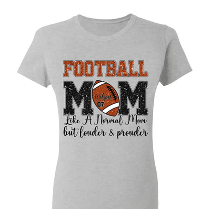 Football Mom: Louder & Prouder – Personalized T-Shirt – Custom Game Day Gift for Football Moms or Grandmas  Ezcustomize