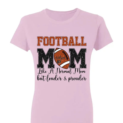 Football Mom: Louder & Prouder – Personalized T-Shirt – Custom Game Day Gift for Football Moms or Grandmas  Ezcustomize