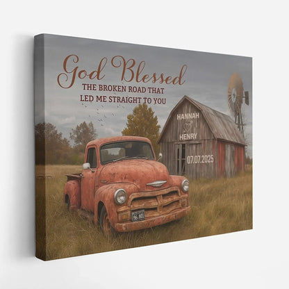 God Blessed The Broken Road That Led Me Straight To You – Personalized Farmhouse Wall Art, Gift for Couples, Anniversary or Valentine's Day  Ezcustomize