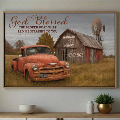 God Blessed The Broken Road That Led Me Straight To You – Personalized Farmhouse Wall Art, Gift for Couples, Anniversary or Valentine's Day  Ezcustomize