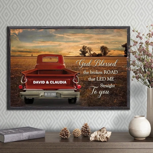 God Blessed The Broken Road – Personalized Vintage Truck Photo Canvas/Poster with Couple Names – Romantic Wall Art Gift for Him or Her  Ezcustomize