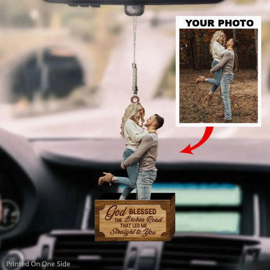 God Blessed the Broken Road Led Me to You – Personalized Car Hanging Ornament – Romantic Custom Gift for Couples or Partners  Ezcustomize