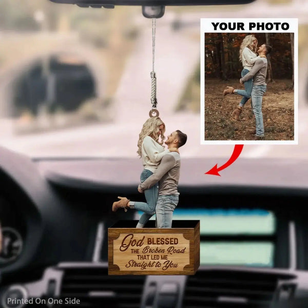 God Blessed the Broken Road Led Me to You – Personalized Car Hanging Car Hanger – Romantic Custom Gift for Couples or Partners