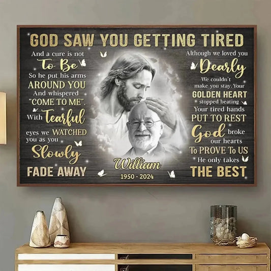 "God Saw You Getting Tired" Memorial Photo Art – Personalized Poster/Canvas – Custom Sympathy Gift for Family Members  Ezcustomize