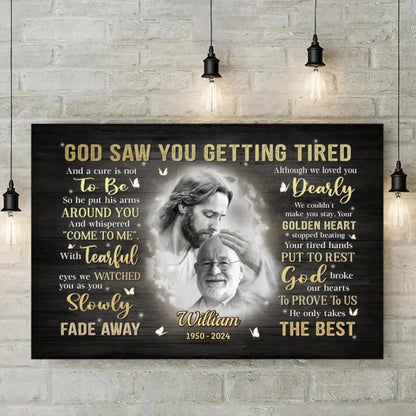 "God Saw You Getting Tired" Memorial Photo Art – Personalized Poster/Canvas – Custom Sympathy Gift for Family Members  Ezcustomize