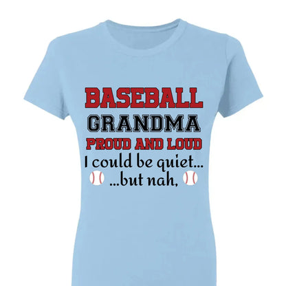 Grandma Proud And Loud - Personalized Custom T Shirt - Birthday, Loving, Funny Gift for Grandma/Nana/Mimi, Mom, Wife, Grandparent  Ezcustomize
