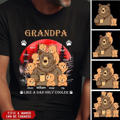 Grandpa Like a Dad Only Cooler Shirt – Personalized Cool Bear T-shirt with Grandkids’ Names, Funny Gift for Papa, Dad, Grandpa  Ezcustomize