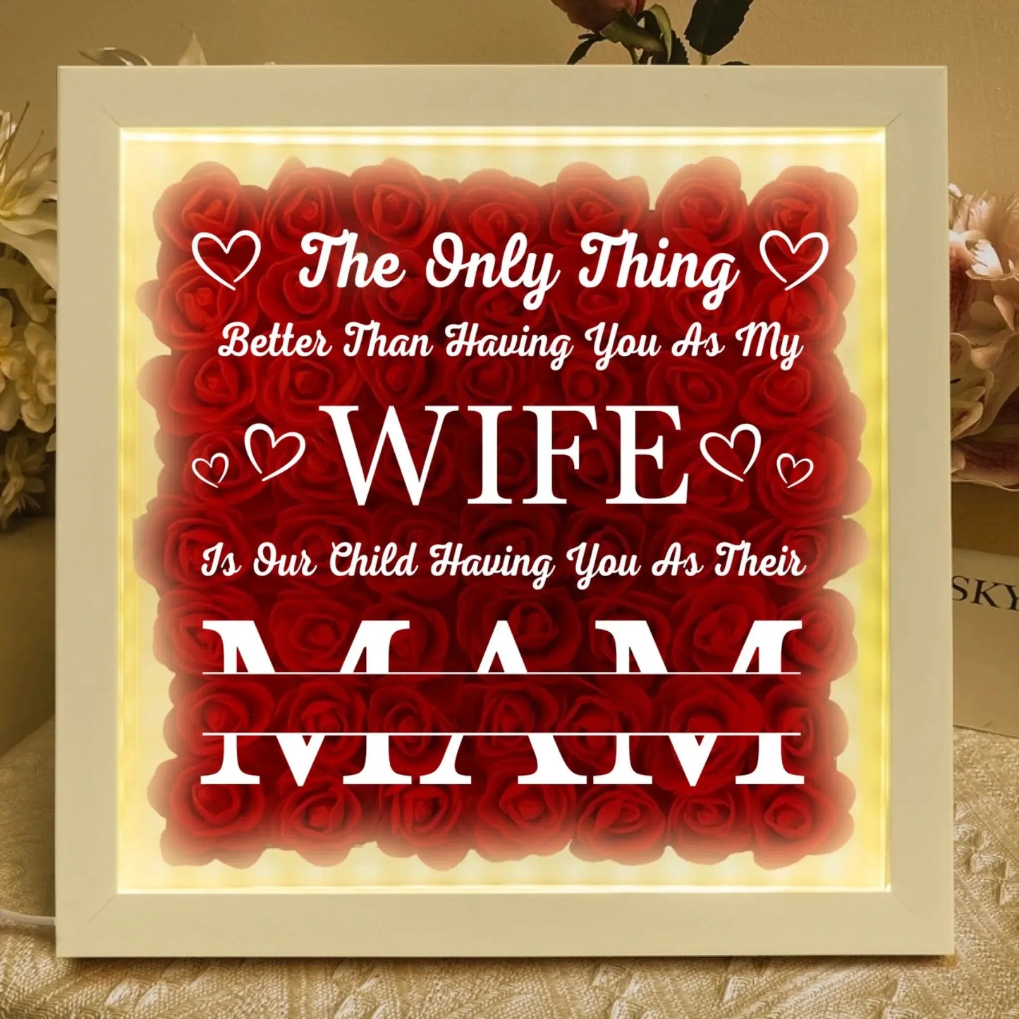 Having You As My Wife Mother's Day Gift - Personalized Flower Shadow Box With LED Light - Gift For Wife  Ezcustomize