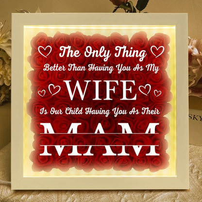 Having You As My Wife Mother's Day Gift - Personalized Flower Shadow Box With LED Light - Gift For Wife  Ezcustomize