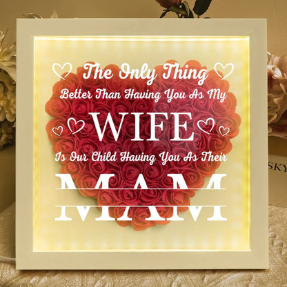 Having You As My Wife Mother's Day Gift - Personalized Flower Shadow Box With LED Light - Gift For Wife  Ezcustomize