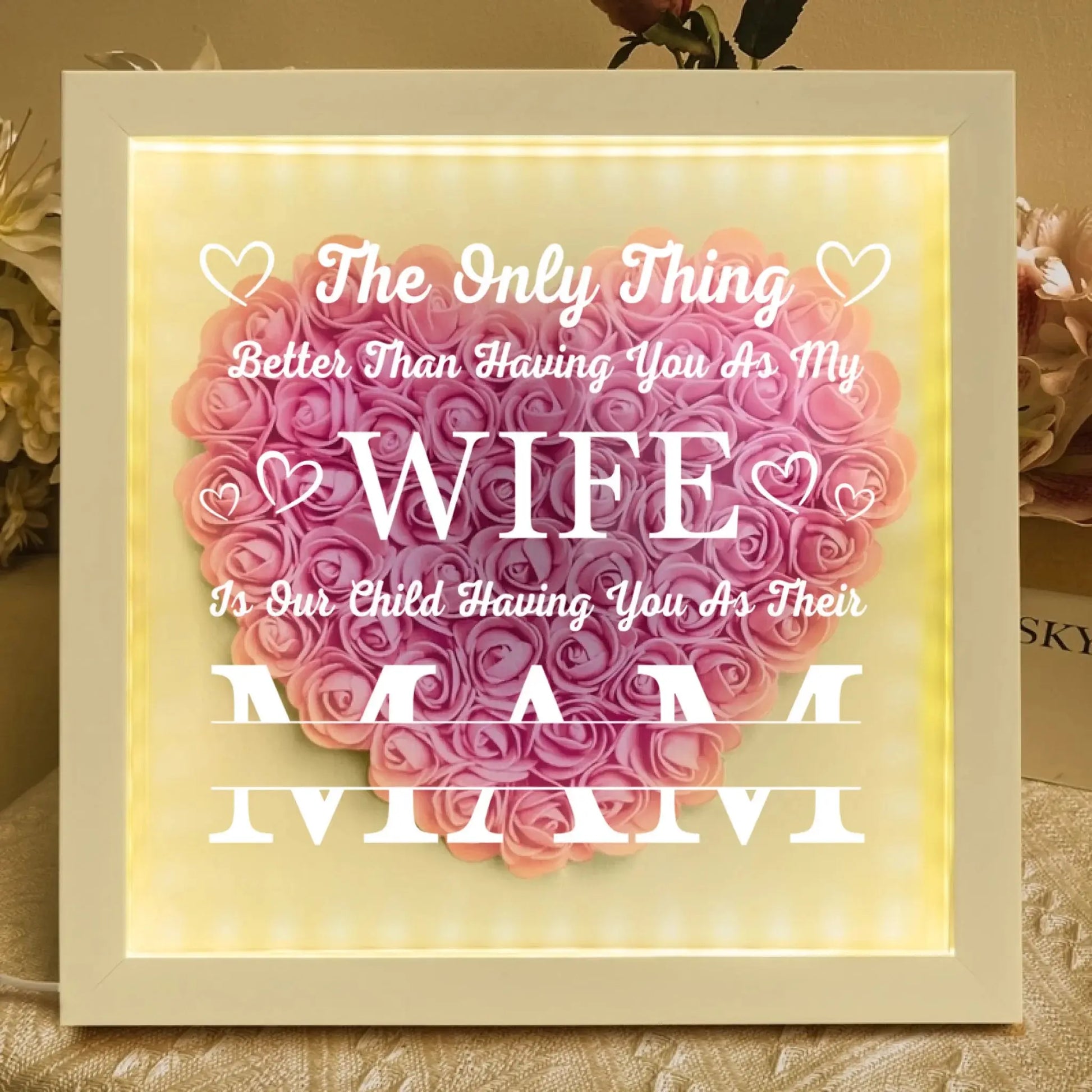 Having You As My Wife Mother's Day Gift - Personalized Flower Shadow Box With LED Light - Gift For Wife  Ezcustomize