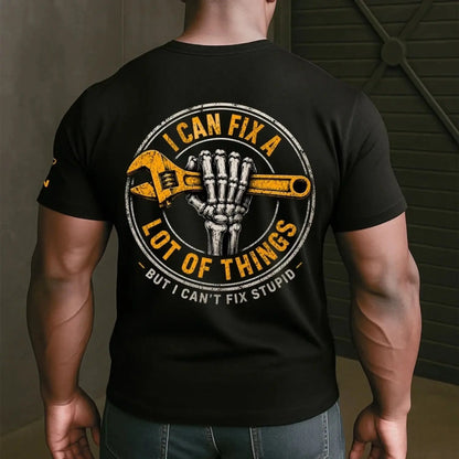 I_Can_Fix_A_Lot_Of_Things_But_I_Can_t_Fix_Stupid_With_Name_On_Sleeve_Personalized_Shirt_3