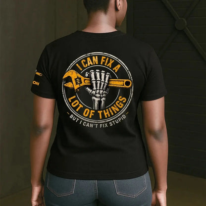 I_Can_Fix_A_Lot_Of_Things_But_I_Can_t_Fix_Stupid_With_Name_On_Sleeve_Personalized_Shirt_4