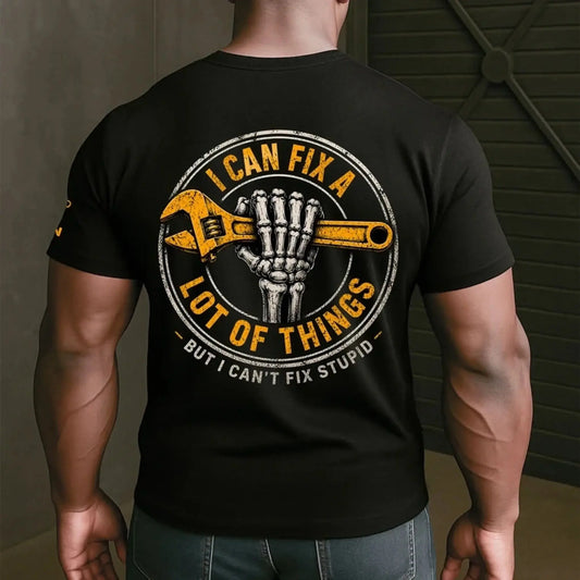 I_Can_Fix_A_Lot_Of_Things_But_I_Can_t_Fix_Stupid_With_Name_On_Sleeve_Personalized_Shirt_3