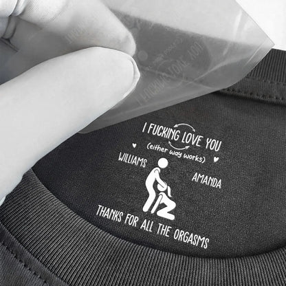 i-f-love-you-thanks-for-all-the-orgasms-funny-gifts-for-husband-personalized-shirt-3