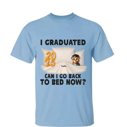 I Graduated, Can I Go Back to Bed Now? – Personalized T-Shirt – Funny Custom Graduation Gift for Students or Seniors  Ezcustomize