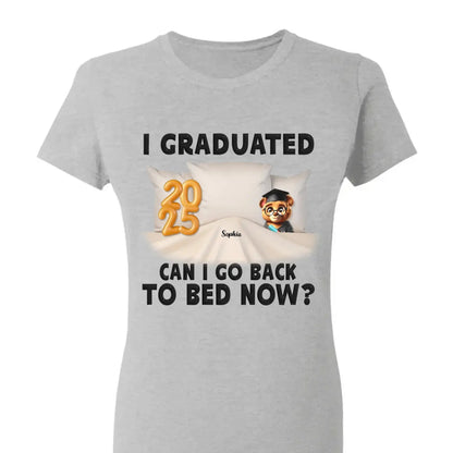 I Graduated, Can I Go Back to Bed Now? – Personalized T-Shirt – Funny Custom Graduation Gift for Students or Seniors  Ezcustomize