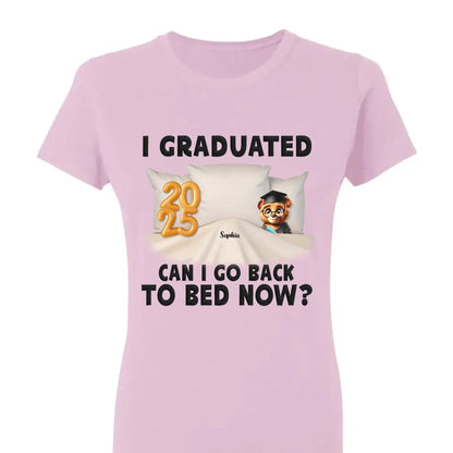 I Graduated, Can I Go Back to Bed Now? – Personalized T-Shirt – Funny Custom Graduation Gift for Students or Seniors  Ezcustomize
