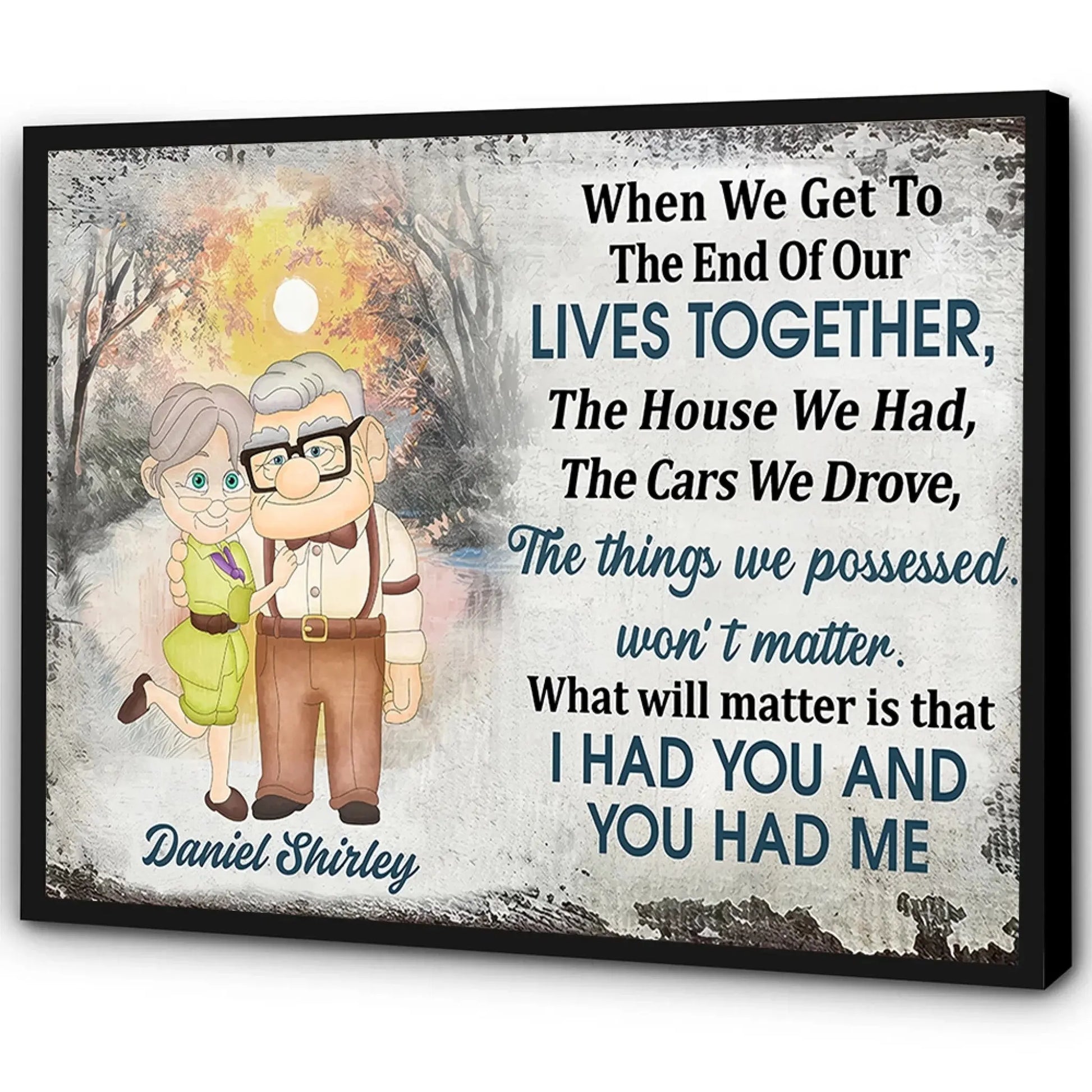 I Had You And You Had Me – Cartoon Old Couple Poster/Canvas – Personalized Gift for Grandparents, Anniversary, or Retirement  Ezcustomize