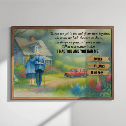 I Had You And You Had Me – Personalized Old Couple Poster/Canvas – Romantic Gift for Husband, Wife or Grandparents  Ezcustomize