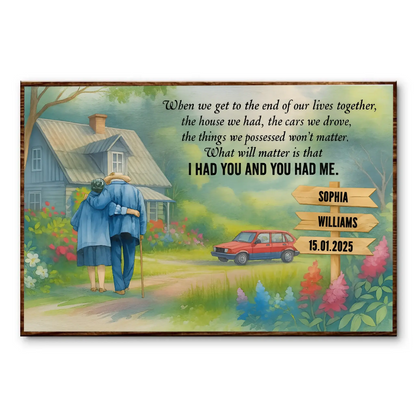 I Had You And You Had Me – Personalized Old Couple Poster/Canvas – Romantic Gift for Husband, Wife or Grandparents  Ezcustomize