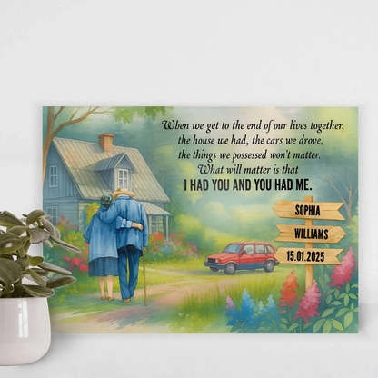 I Had You And You Had Me – Personalized Old Couple Poster/Canvas – Romantic Gift for Husband, Wife or Grandparents  Ezcustomize