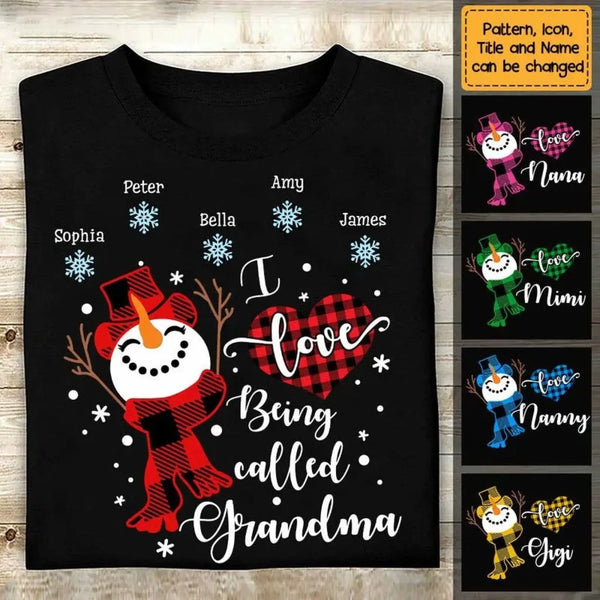 I Love Being Called Grandma Snowman - Personalized T-Shirt/Sweater/Hoodie - Christmas Gift for Grandma/Grandparent