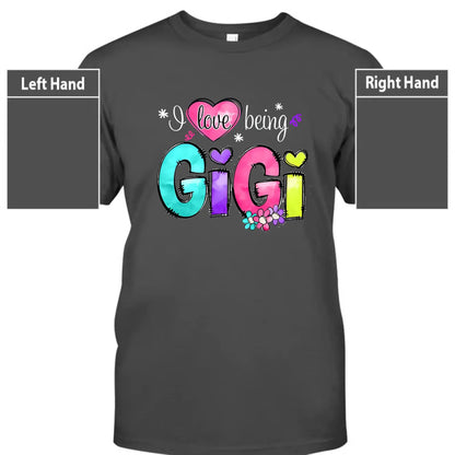 I Love Being Gigi Shirt – Personalized Custom Grandma/Nana Tee with Grandkids’ Names, Cute Gift for Gigi or Nana  Ezcustomize