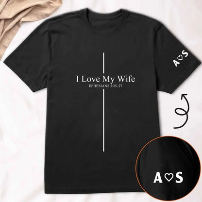 I_Love_My_Wife_Ephesians_525_27_Gift_For_Husband_Anniversary_Gift_Valentine_Gift_Personalized_Shirt_2