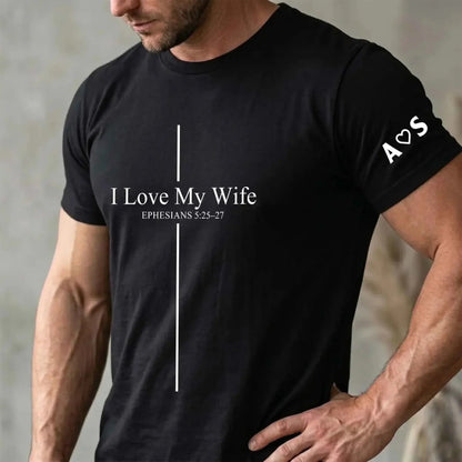 I_Love_My_Wife_Ephesians_525_27_Gift_For_Husband_Anniversary_Gift_Valentine_Gift_Personalized_Shirt_1